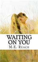 Waiting on You