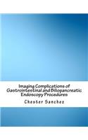 Imaging Complications of Gastrointestinal and Biliopancreatic Endoscopy Procedur