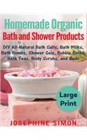 Homemade Organic Bath and Shower Products ***Large Print Edition***