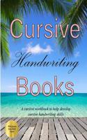 Cursive Handwriting Books: Cursive handwriting books to help develop cursive skills and cursive handwriting: This cursive handwriting book contains cursive exercises to improv