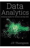 Data Analytics: Analytical Guide for Science and Big Data