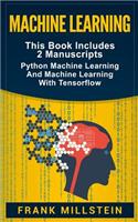 Machine Learning: 2 Manuscripts - Python Machine Learning and Machine Learning with Tensorflow