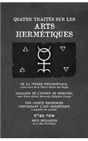 Quatre Traités Sur Les Arts Hermétiques