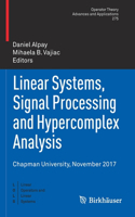 Linear Systems, Signal Processing and Hypercomplex Analysis