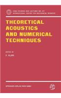 Theoretical Acoustics and Numerical Techniques