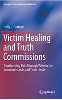 Victim Healing and Truth Commissions