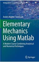 Elementary Mechanics Using Matlab