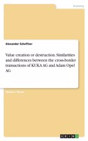 Value creation or destruction. Similarities and differences between the cross-border transactions of KUKA AG and Adam Opel AG