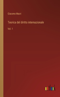 Teorica del diritto internazionale: Vol. 1