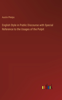 English Style in Public Discourse with Special Reference to the Usages of the Pulpit