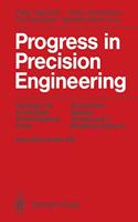 Progress in Precision Engineering: Proceedings of the 6th International Precision Engineering Seminar (IPES 6)/2nd International Conference on Ultraprecision in Manufacturing Engineer
