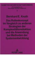 Das Rollenkonzept im Vergleich zu anderen Strategien der Komplexitaetsreduktion und die Anwendung bei Methoden der Systementwicklung