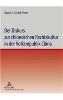 Der Diskurs Zur Chinesischen Rechtskultur in Der Volksrepublik China