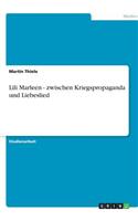 Lili Marleen. Zwischen Kriegspropaganda und Liebeslied