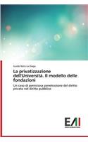 Privatizzazione Dell'universita. Il Modello Delle Fondazioni