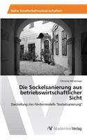 Die Sockelsanierung aus betriebswirtschaftlicher Sicht