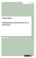 Bildungspolitik und Schulreform im 19. Jahrhundert