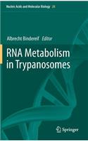 RNA Metabolism in Trypanosomes