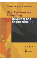High Performance Computing in Science and Engineering '03: Transactions of the High Performance Computing Center Stuttgart (Hlrs) 2003