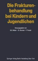 Die Frakturenbehandlung bei Kindern und Jugendlichen