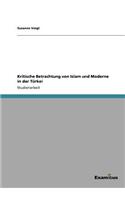 Kritische Betrachtung von Islam und Moderne in der Türkei: (German)