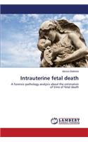 Intrauterine fetal death