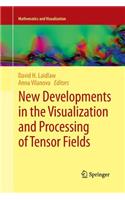 New Developments in the Visualization and Processing of Tensor Fields