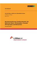 Berufsorientierung und Berufswahl. Die Rolle der Eltern, Verwandten, Freunde (Peergroups) und Bekannten