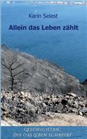 Allein das Leben zählt: (German)