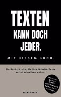 Texten kann doch jeder: Mit diesem Buch.