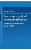 Flussorientierte Logistik Und Integrierte Standardsoftware: Eine Kompatibilitätsanalyse Am Beispiel SAP R/3