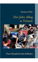 Drei Jahre Alltag in Vietnam