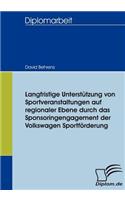 Langfristige Unterstützung von Sportveranstaltungen auf regionaler Ebene durch das Sponsoringengagement der Volkswagen Sportförderung