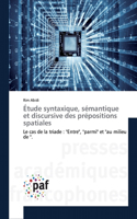 Étude syntaxique, sémantique et discursive des prépositions spatiales