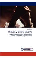 Heavenly Confinement?