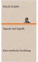 Sigwalt Und Sigridh: (German)