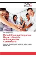 Metodologia Participativa-Desarrollo de La Autosugestion Comunitaria