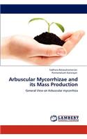 Arbuscular Mycorrhizae and Its Mass Production