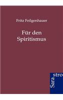 Für den Spiritismus