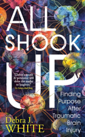 All Shook Up: Finding Purpose After Traumatic Brain Injury