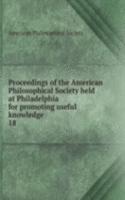 Proceedings of the American Philosophical Society held at Philadelphia for promoting useful knowledge