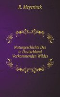 Naturgeschichte Des in Deutschland Vorkommenden Wildes