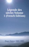 Legende des siecles Volume 1 (French Edition)