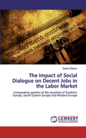 Impact of Social Dialogue on Decent Jobs in the Labor Market