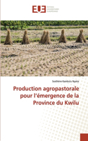 Production agropastorale pour l'émergence de la Province du Kwilu