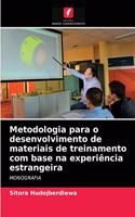 Metodologia para o desenvolvimento de materiais de treinamento com base na experiência estrangeira