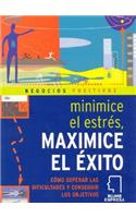 Minimice El Estrés Maximice El Éxito