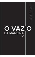 O Vazio da Máquina 2