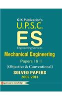 Upsc Es - Mechanical Engineering (Objective & Conventional) Papers 1 & 2 : Solved Papers 2002 - 2014