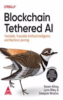 Blockchain Tethered AI: Trackable, Traceable Artificial Intelligence and Machine Learning (Grayscale Indian Edition)